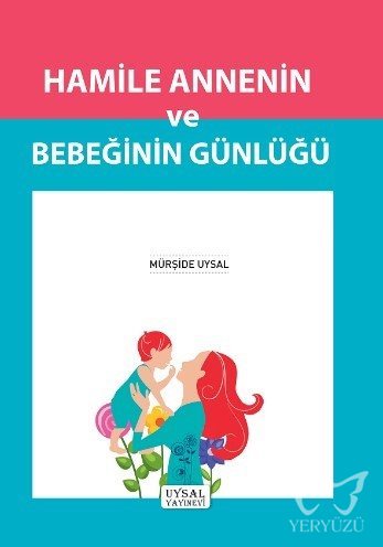 Hamile Annenin ve Bebeğinin Günlüğü